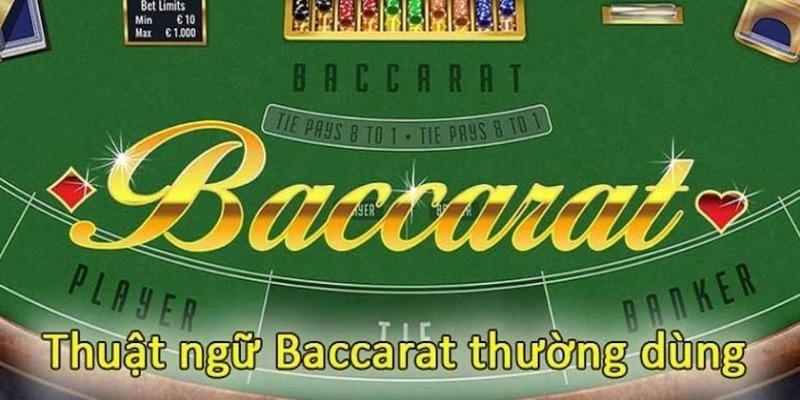 Thuật ngữ Baccarat cần nắm