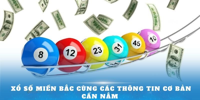 Tìm hiểu đôi điều cần nắm được về loại hình xổ số miền Bắc